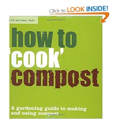 How to ''Cook'' Compost: Making and Using Compost (National Trust)