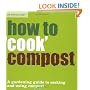 How to ''Cook'' Compost: Making and Using Compost (National Trust)
