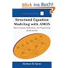 Structural Equation Modeling with AMOS: Basic Concepts, Applications, and Programming (Multivariate Applications) Structural Equation Modeling with AMOS: Basic Concepts, Applications, and Programming (Multivariate Applications)