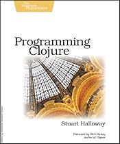 Programming Clojure (Pragmatic Programmers) Programming Clojure (Pragmatic Programmers)