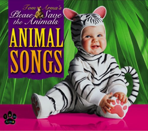 CD-Charts  Music : Tom Arma's Please Save The Animals: Animal Songs