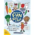 Nutrition Fun With Brocc and Roll: A Hands-on Activity Guide Filled With Delicious... by Connie Liakos Evers