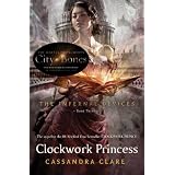 Clockwork Princess (The infernal Devices) ~ Cassandra Clare