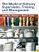 World of Culinary Supervision, Training, and Management, The (4th Edition)