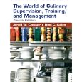 World of Culinary Supervision, Training, and Management, The (4th Edition)
