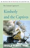 Kimberly and the Captives (0595089933) by Hunt, Angela Elwell