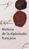 Histoire de la diplomatie française : Coffret 2 volumes