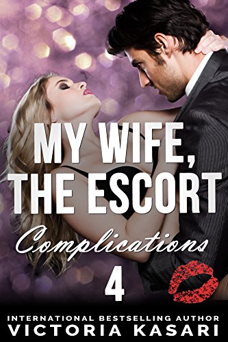 My Wife, The Escort - Complications 4 (My Wife, The Escort Season 3)