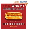 Great American Hot Dog Book, The: Recipes and Side Dishes from Across America