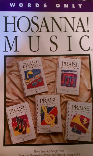 Hosanna! Music Words Only (More than 450 songs from America's best selling praise and worship songbooks)