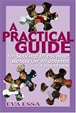 A Practical Guide to Solving Preschool Behavior Problems, 5E
