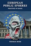 European public spheres : politics is back