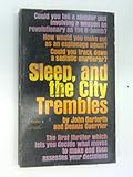 Sleep, and the city trembles