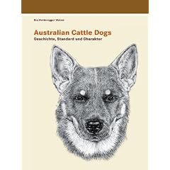Australian Cattle Dogs, Geschichte, Standard und Charakter