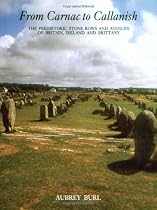 From Carnac to Callanish: Prehistoric Stone Rows of Britain, Ireland and Brittany