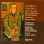 Constant Lambert: Piano Concerto; Romeo and Juliet; The Bird Actors; etc.