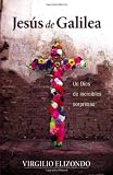 Jesus de Galilea: Un Dios de incredibles sorpresas (Spanish Edition)