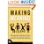 Making Meaning: How Successful Businesses Deliver Meaningful Customer Experiences (Voices That Matter)