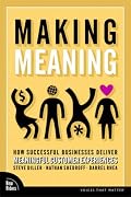 Making Meaning: How Successful Businesses Deliver Meaningful Customer Experiences (Paperback) (Voices That Matter)