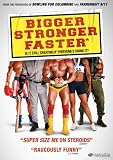 Bigger, Stronger, Faster