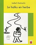 Le ha�ku en herbe par ASUNSOLO