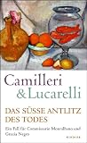 Produkt-Bild: Das s&uuml;&szlig;e Antlitz des Todes: Ein Fall f&uuml;r Commissario Montalbano und Grazia Negro