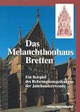 Das Melanchthonhaus Bretten: Ein Beispiel des Reformationsgedenken der Jahrhundertwende
