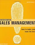 Successful sales management : how to make your team the best