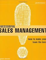 Successful Sales Management: How to Make Your Team the Best (Smarter Solutions: The Performance Pack)