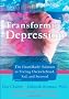 Transforming Depression: The Heartmath Solution to Feeling Overwhelmed, Sad, and Stressed