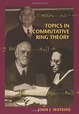 Topics in Commutative Ring Theory