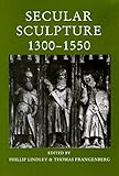 Secular sculpture 1300-1550