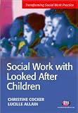 Social Work with Looked After Children