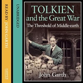 Tolkien and the Great War: The Threshold of Middle-earth (Unabridged)