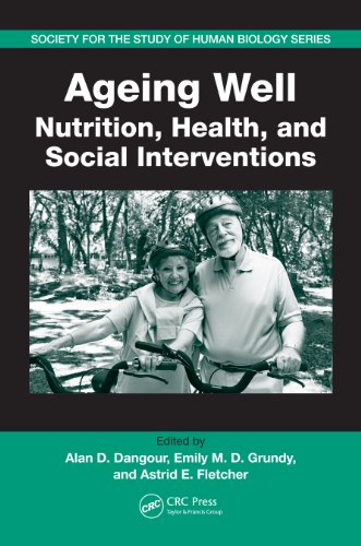 Ageing Well: Nutrition, Health, and Social Interventions (Society for the Study of Human Biology)
