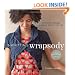 A Knitting Wrapsody: Innovative Designs to Wrap, Drape, and Tie