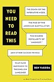 You Need to Read This: The Death of the Imperative Mode, the Rise of the American Glottal Stop, the Biz arre Popularity of 