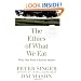 The Ethics of What We Eat: Why Our Food Choices Matter