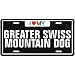 NEW  I LOVE MY GREATER SWISS MOUNTAIN DOG  LICENSE PLATE SIGN DOG