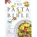 The Pasta Bible: The Definitive Sourcebook, with over 1,000 Illustrations