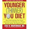 The Younger (Thinner) You Diet: How Understanding Your Brain Chemistry Can Help You Lose Weight, Reverse Aging, and Fight Disease