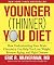 The Younger (Thinner) You Diet: How Understanding Your Brain Chemistry Can Help You Lose Weight, Reverse Aging, and Fight Disease