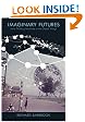 Imaginary Futures: From Thinking Machines to the Global Village