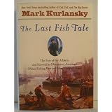 The Last Fish Tale: The Fate of the Atlantic and Survival in Gloucester, America