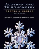 Algebra and Trigonometry: Graphs & Models and Graphing Calculator Manual Package (4th Edition) (Bittinger Graphs & Models Series)