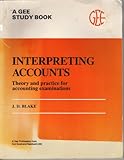 Interpreting accounts : theory and practice for accounting examinations