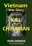 Kill the Chinaman (Vietnam War Dairies)