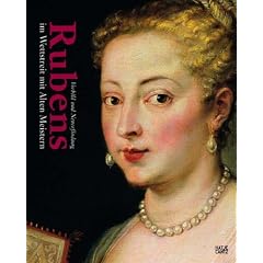 Rubens im Wettstreit mit Alten Meistern: Vorbild und Neuerfindung