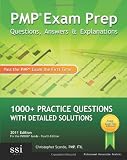 PMP Exam Prep Questions, Answers,  Explanations: 1000+ PMP Practice Questions with Detailed Solutions