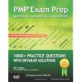 Pmp Exam Prep Questions, Answers, & Explanations: 1000+ Pmp Practice Questions with Detailed Solutions
